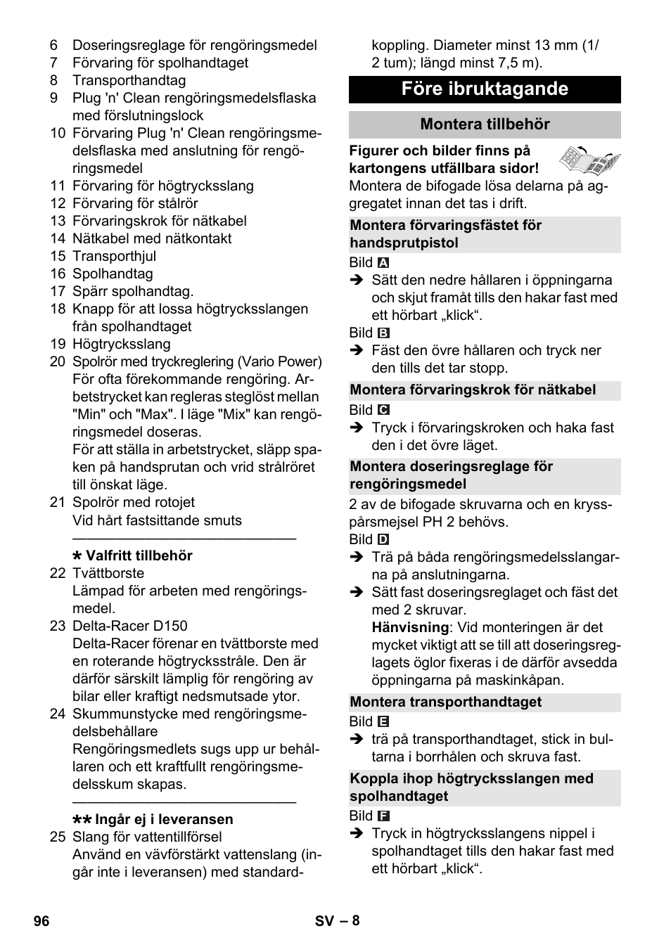 Före ibruktagande, Montera tillbehör, Montera förvaringsfästet för handsprutpistol | Montera förvaringskrok för nätkabel, Montera doseringsreglage för rengöringsmedel, Montera transporthandtaget, Koppla ihop högtrycksslangen med spolhandtaget | Karcher K 7 User Manual | Page 96 / 288