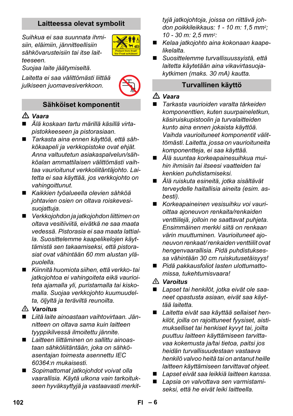 Laitteessa olevat symbolit, Sähköiset komponentit, Turvallinen käyttö | Karcher K 7 Premium User Manual | Page 102 / 288