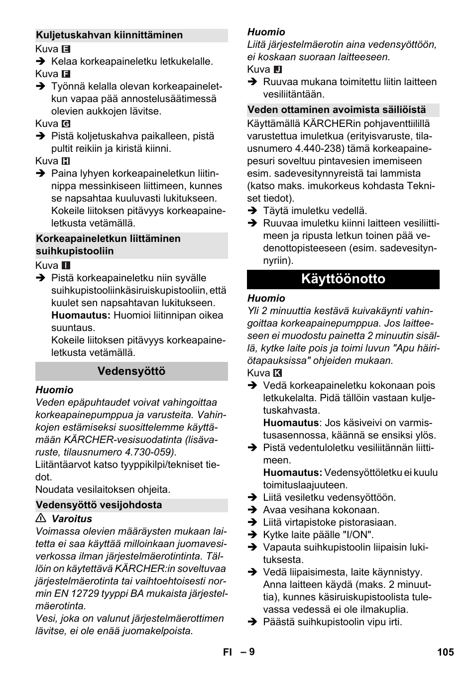 Kuljetuskahvan kiinnittäminen, Korkeapaineletkun liittäminen suihkupistooliin, Vedensyöttö | Vedensyöttö vesijohdosta, Veden ottaminen avoimista säiliöistä, Käyttöönotto | Karcher K 7 Premium User Manual | Page 105 / 288