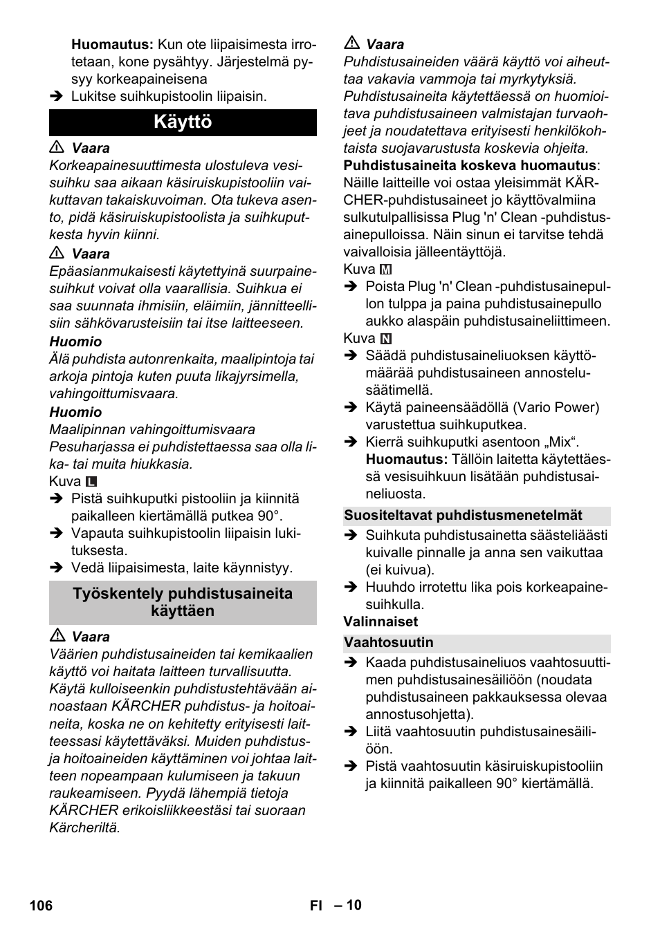 Käyttö, Työskentely puhdistusaineita käyttäen, Suositeltavat puhdistusmenetelmät | Vaahtosuutin | Karcher K 7 Premium User Manual | Page 106 / 288