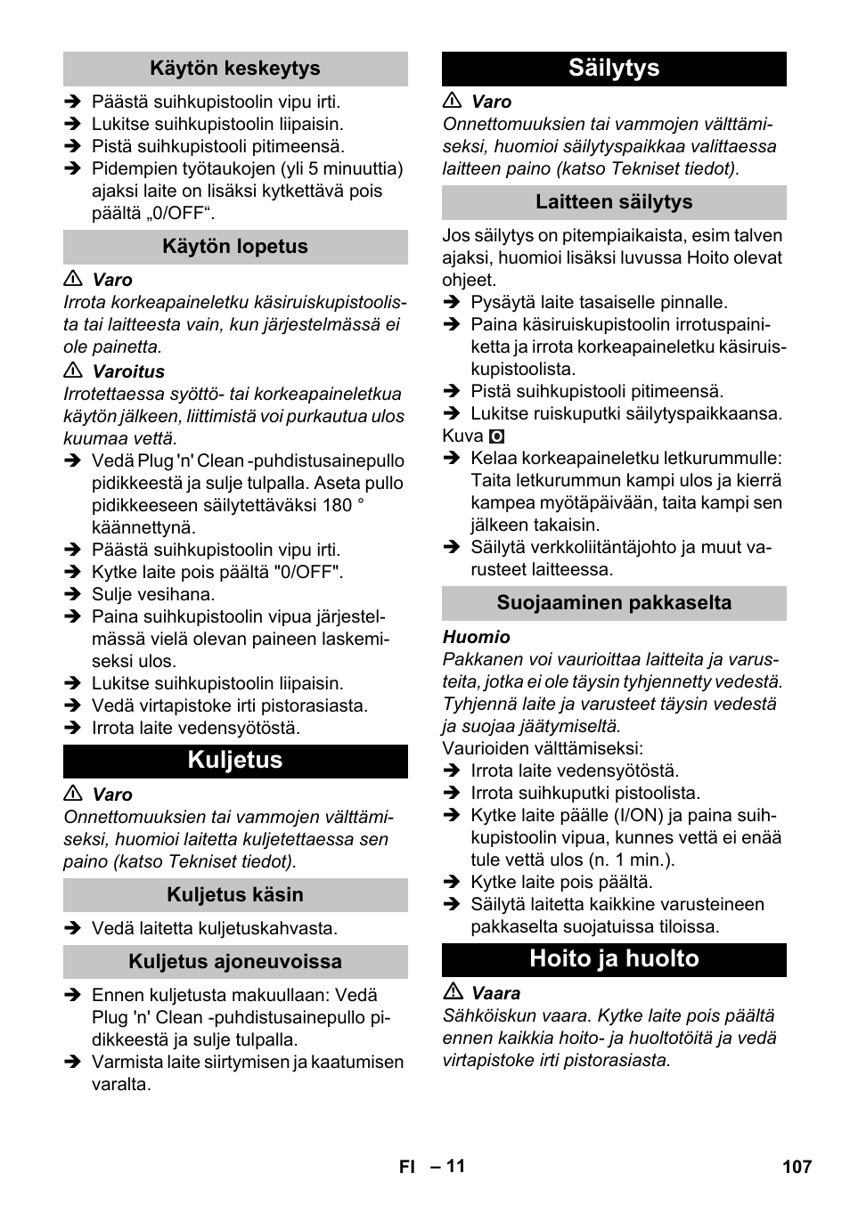 Käytön keskeytys, Käytön lopetus, Kuljetus | Kuljetus käsin, Kuljetus ajoneuvoissa, Säilytys, Laitteen säilytys, Suojaaminen pakkaselta, Hoito ja huolto | Karcher K 7 Premium User Manual | Page 107 / 288