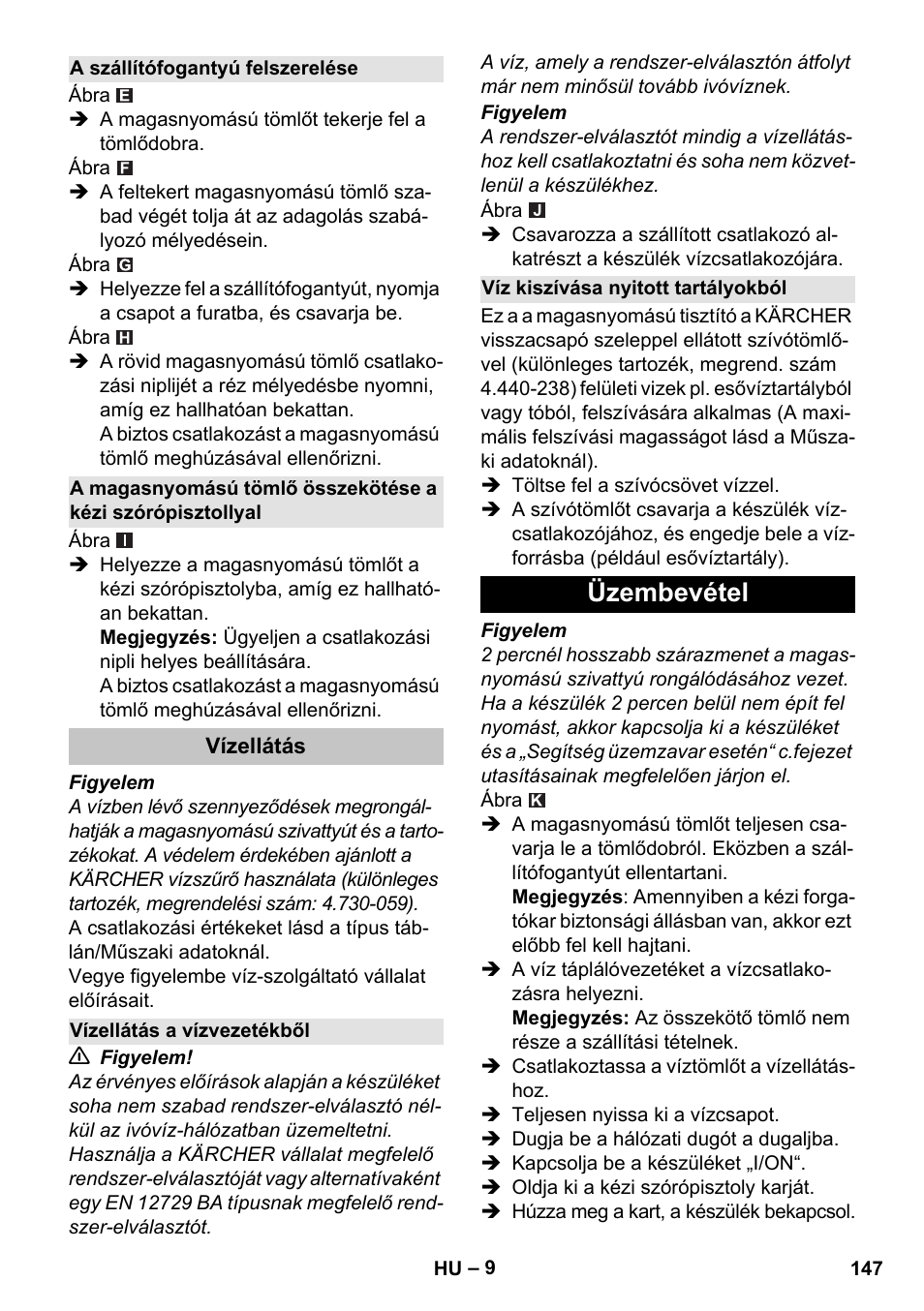 A szállítófogantyú felszerelése, Vízellátás, Vízellátás a vízvezetékből | Víz kiszívása nyitott tartályokból, Üzembevétel | Karcher K 7 Premium User Manual | Page 147 / 288