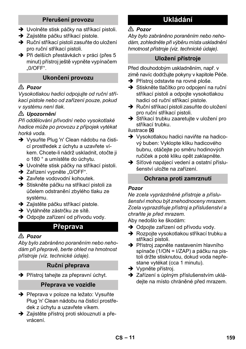 Přerušení provozu, Ukončení provozu, Přeprava | Ruční přeprava, Přeprava ve vozidle, Ukládání, Uložení přístroje, Ochrana proti zamrznutí | Karcher K 7 Premium User Manual | Page 159 / 288