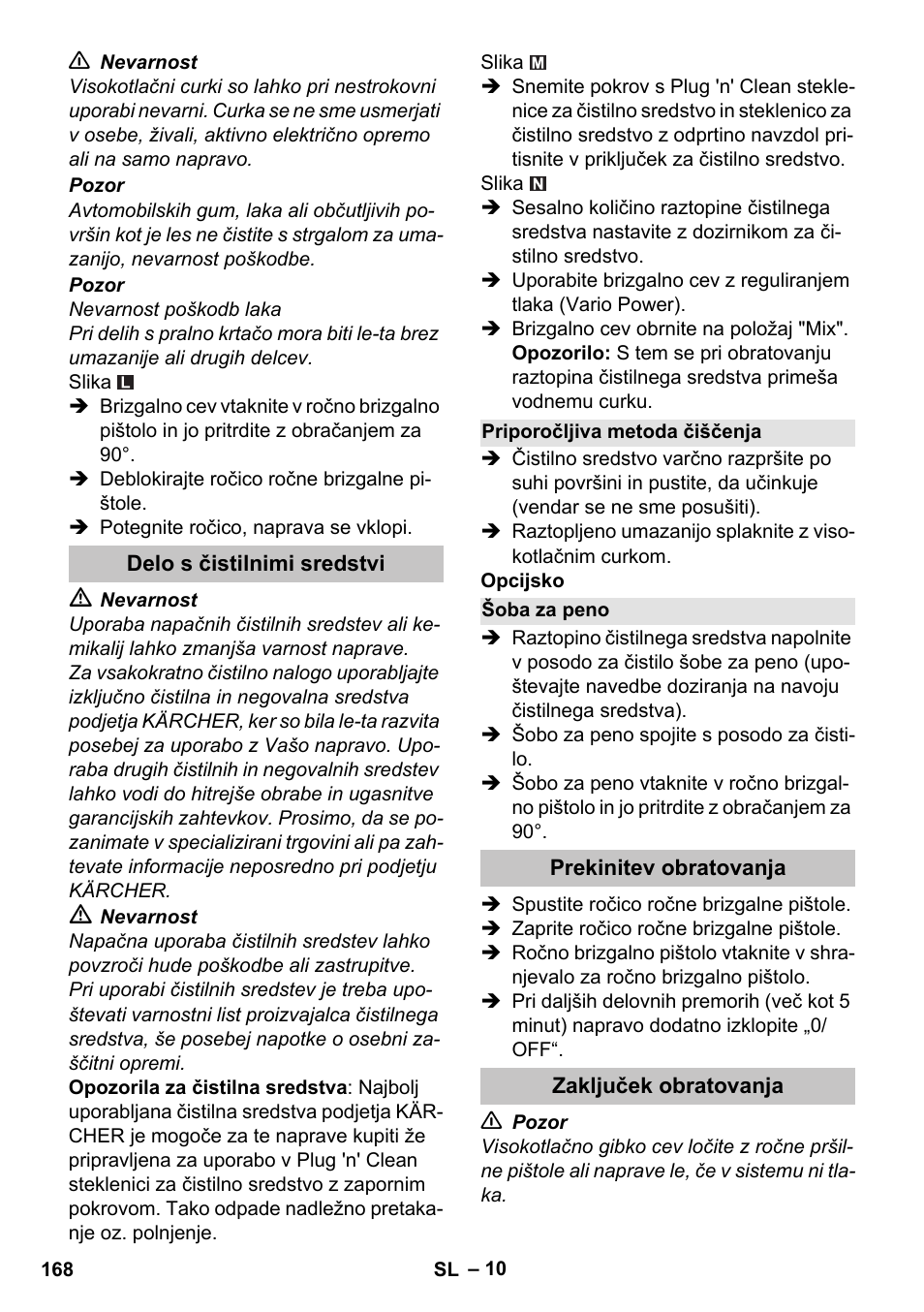 Delo s čistilnimi sredstvi, Priporočljiva metoda čiščenja, Šoba za peno | Prekinitev obratovanja, Zaključek obratovanja | Karcher K 7 Premium User Manual | Page 168 / 288