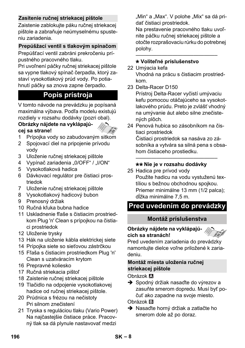 Zasitenie ručnej striekacej pištole, Prepúšžací ventil s tlakovým spínačom, Popis prístroja | Pred uvedením do prevádzky, Montáž príslušenstva, Montáž miesta uloženia ručnej striekacej pištole, Popis prístroja pred uvedením do prevádzky | Karcher K 7 Premium User Manual | Page 196 / 288