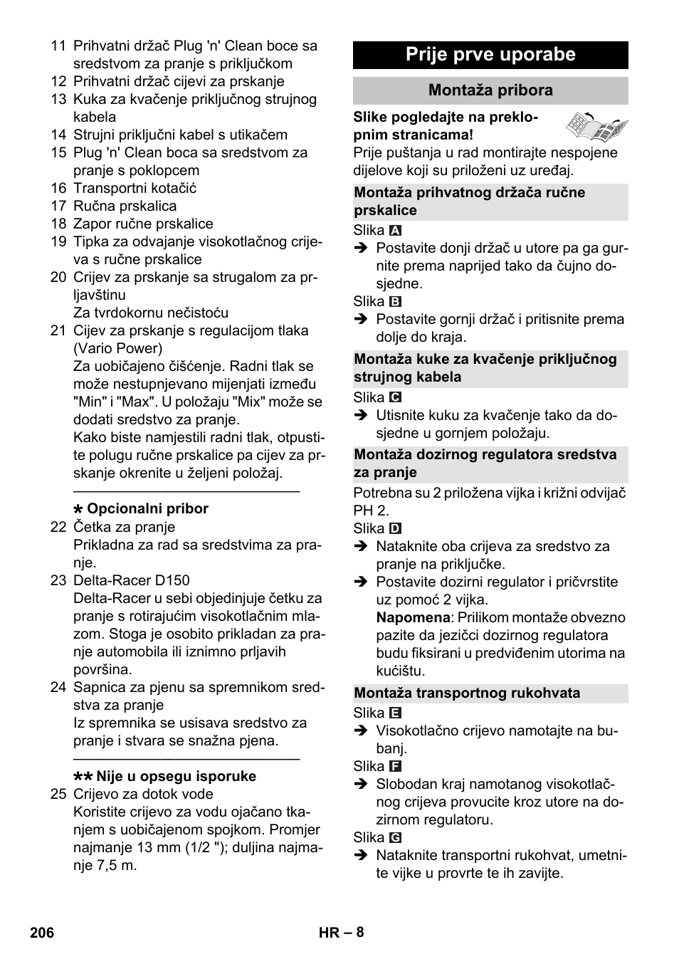 Prije prve uporabe, Montaža pribora, Montaža prihvatnog držača ručne prskalice | Montaža dozirnog regulatora sredstva za pranje, Montaža transportnog rukohvata | Karcher K 7 Premium User Manual | Page 206 / 288