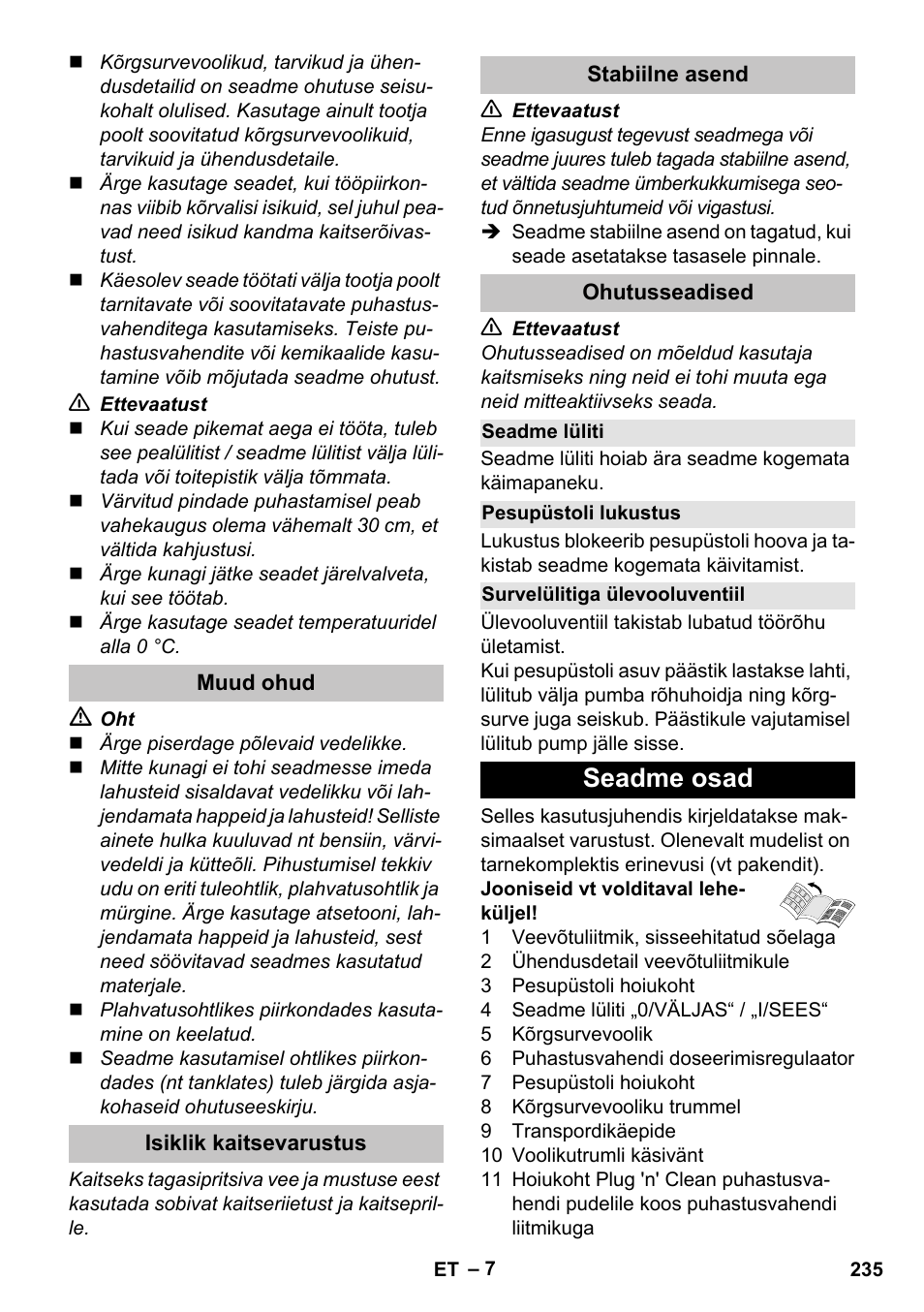 Muud ohud, Isiklik kaitsevarustus, Stabiilne asend | Ohutusseadised, Seadme lüliti, Pesupüstoli lukustus, Survelülitiga ülevooluventiil, Seadme osad | Karcher K 7 Premium User Manual | Page 235 / 288