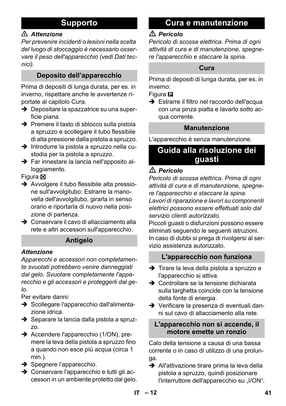 Supporto, Deposito dell’apparecchio, Antigelo | Cura e manutenzione, Cura, Manutenzione, Guida alla risoluzione dei guasti, L'apparecchio non funziona | Karcher K 7 Premium User Manual | Page 41 / 288