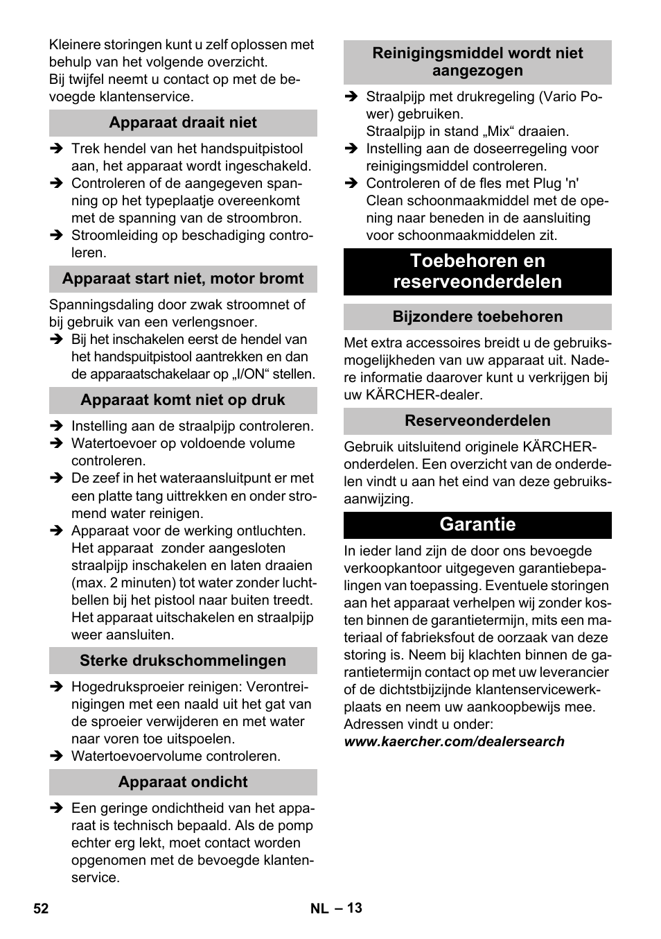 Apparaat draait niet, Apparaat start niet, motor bromt, Apparaat komt niet op druk | Sterke drukschommelingen, Apparaat ondicht, Reinigingsmiddel wordt niet aangezogen, Toebehoren en reserveonderdelen, Bijzondere toebehoren, Reserveonderdelen, Garantie | Karcher K 7 Premium User Manual | Page 52 / 288