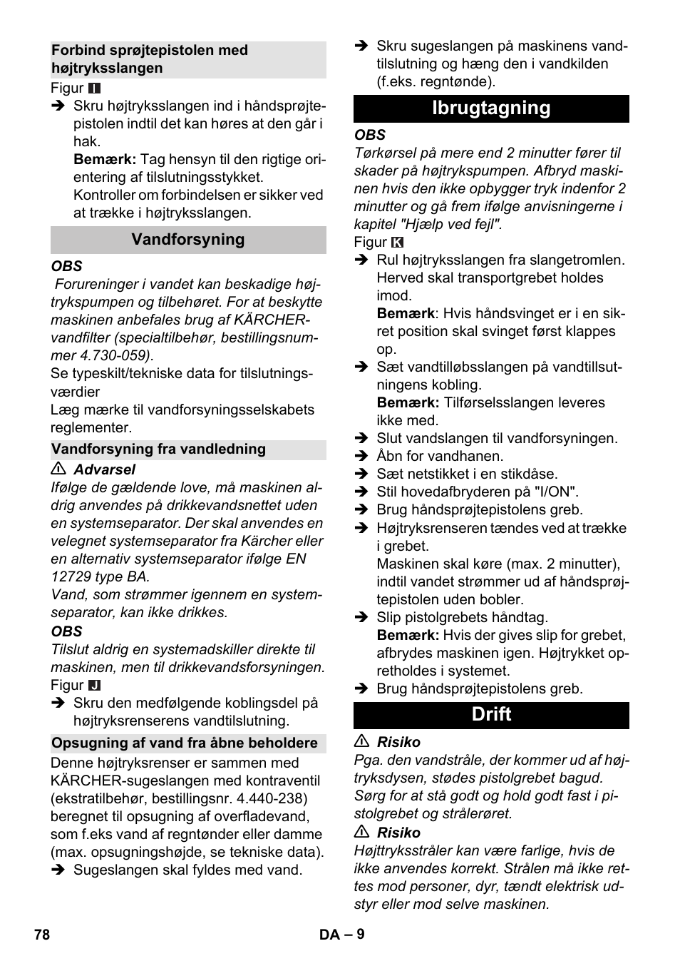 Forbind sprøjtepistolen med højtryksslangen, Vandforsyning, Vandforsyning fra vandledning | Opsugning af vand fra åbne beholdere, Ibrugtagning, Drift, Ibrugtagning drift | Karcher K 7 Premium User Manual | Page 78 / 288