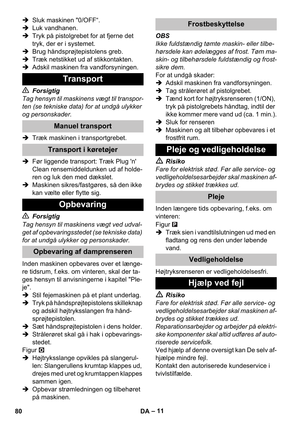 Transport, Manuel transport, Transport i køretøjer | Opbevaring, Opbevaring af damprenseren, Frostbeskyttelse, Pleje og vedligeholdelse, Pleje, Vedligeholdelse, Hjælp ved fejl | Karcher K 7 Premium User Manual | Page 80 / 288