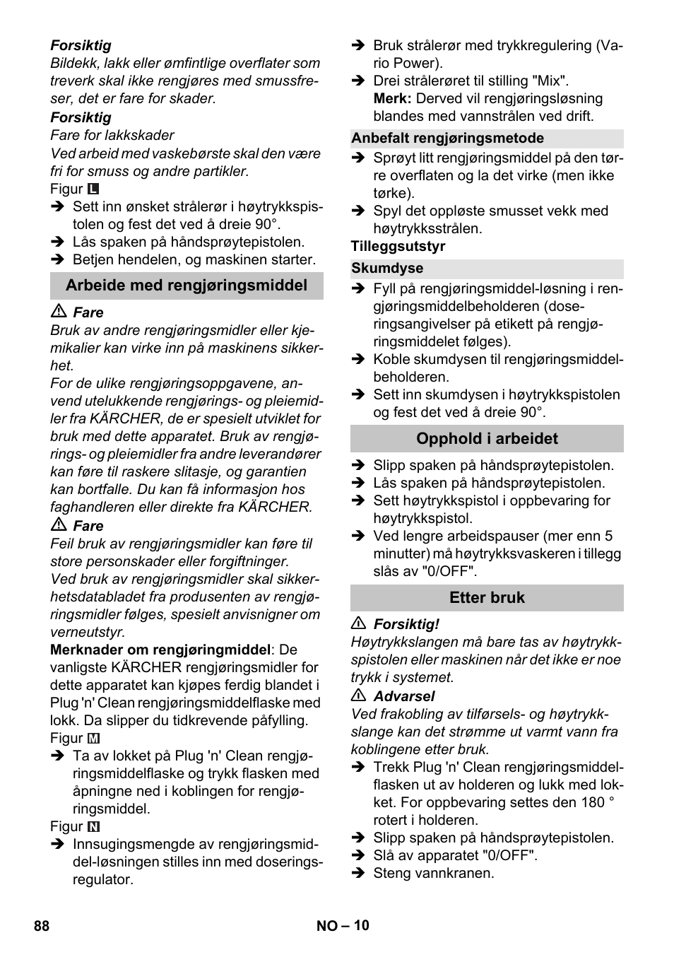 Arbeide med rengjøringsmiddel, Anbefalt rengjøringsmetode, Skumdyse | Opphold i arbeidet, Etter bruk | Karcher K 7 Premium User Manual | Page 88 / 288