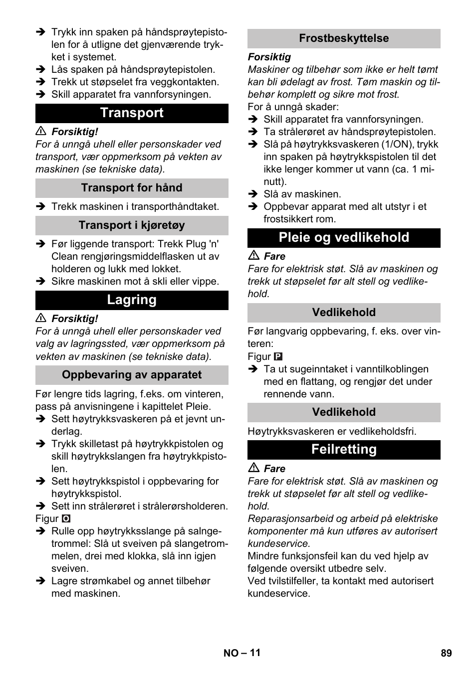 Transport, Transport for hånd, Transport i kjøretøy | Lagring, Oppbevaring av apparatet, Frostbeskyttelse, Pleie og vedlikehold, Vedlikehold, Feilretting | Karcher K 7 Premium User Manual | Page 89 / 288