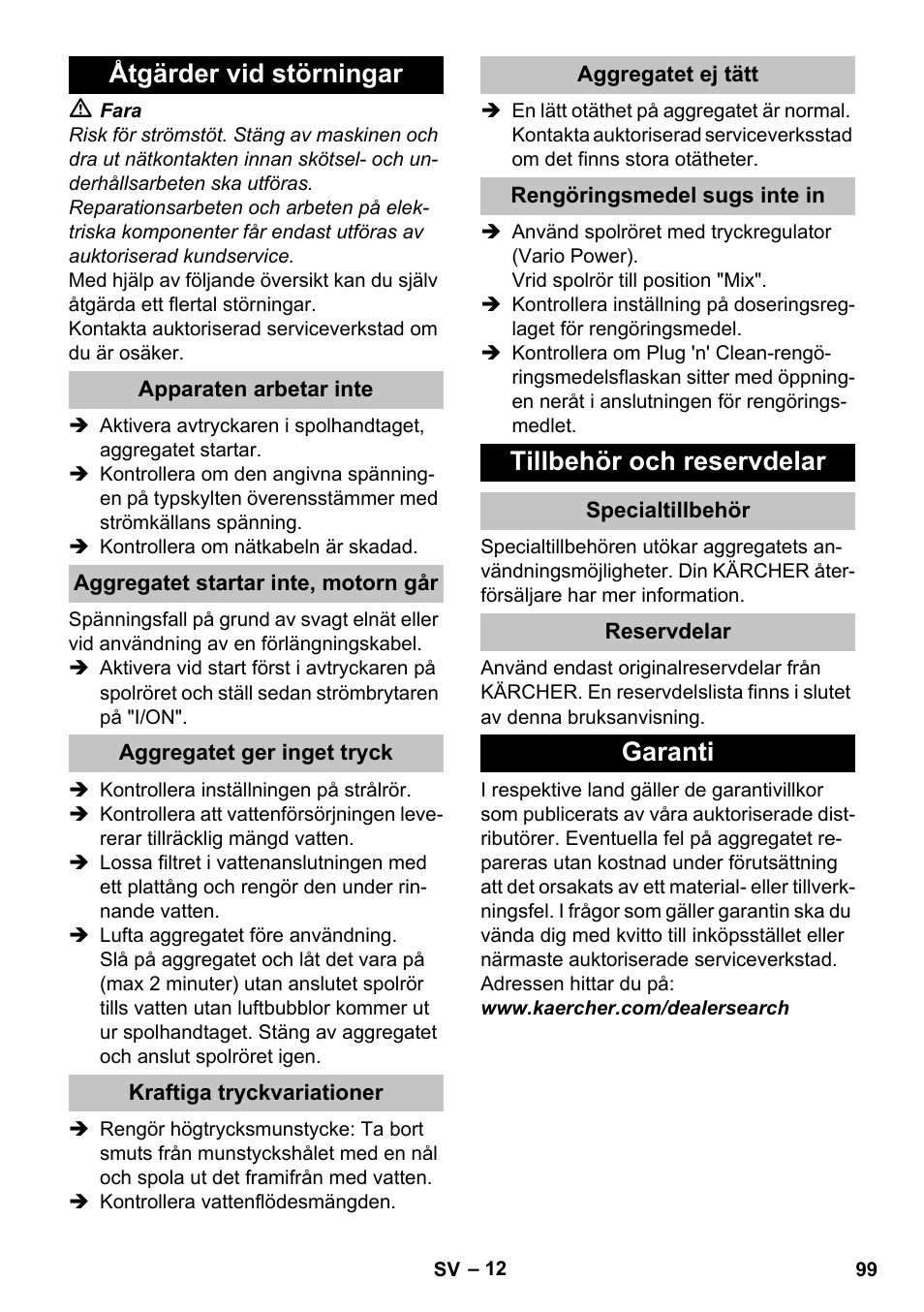Åtgärder vid störningar, Apparaten arbetar inte, Aggregatet startar inte, motorn går | Aggregatet ger inget tryck, Kraftiga tryckvariationer, Aggregatet ej tätt, Rengöringsmedel sugs inte in, Tillbehör och reservdelar, Specialtillbehör, Reservdelar | Karcher K 7 Premium User Manual | Page 99 / 288