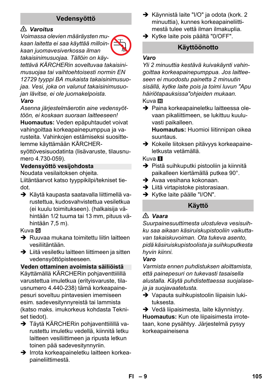 Vedensyöttö, Vedensyöttö vesijohdosta, Veden ottaminen avoimista säiliöistä | Käyttöönotto, Käyttö | Karcher K 4-600 User Manual | Page 105 / 262