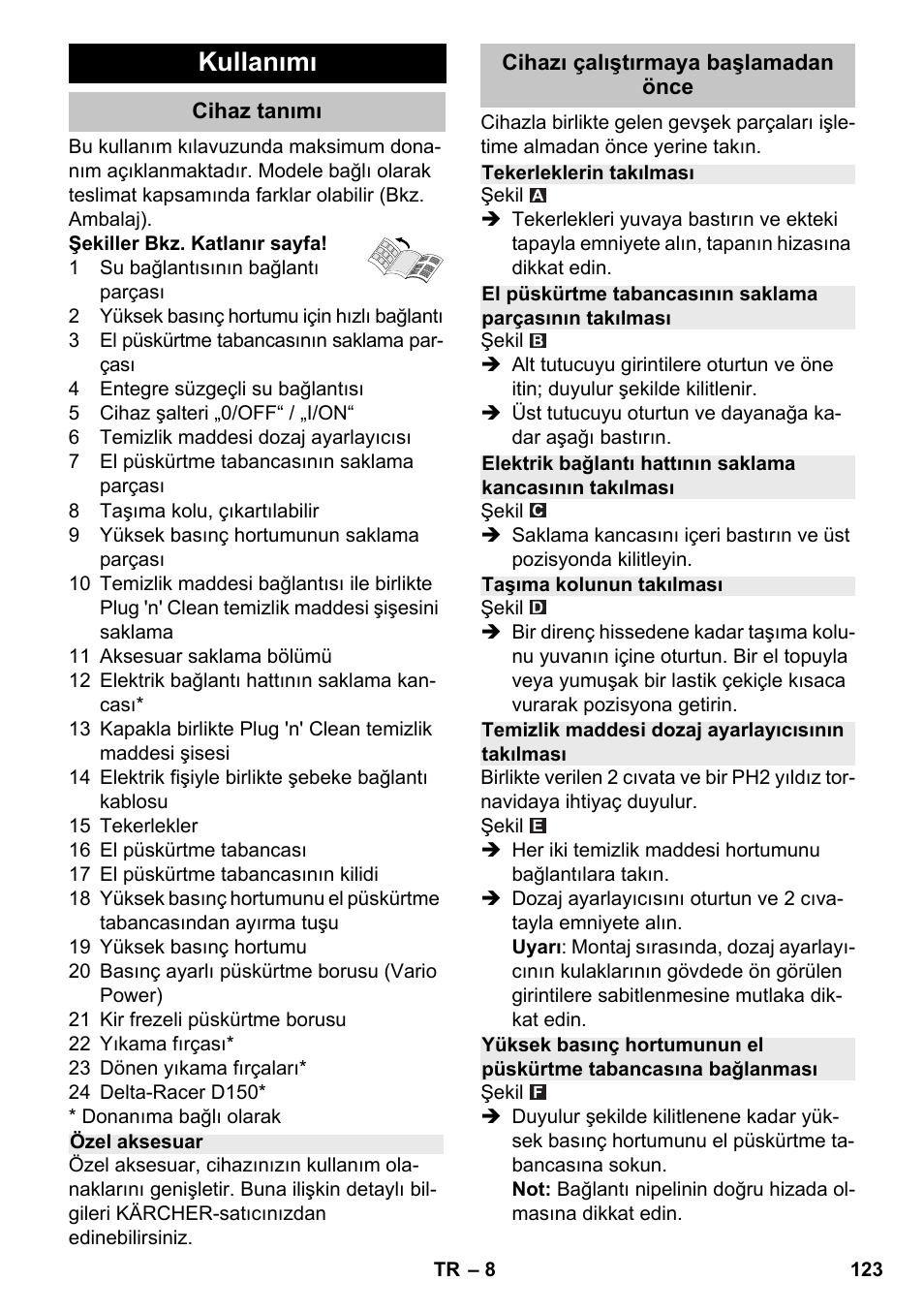 Kullanımı, Cihaz tanımı, Özel aksesuar | Cihazı çalıştırmaya başlamadan önce, Tekerleklerin takılması, Taşıma kolunun takılması, Temizlik maddesi dozaj ayarlayıcısının takılması | Karcher K 4-600 User Manual | Page 123 / 262