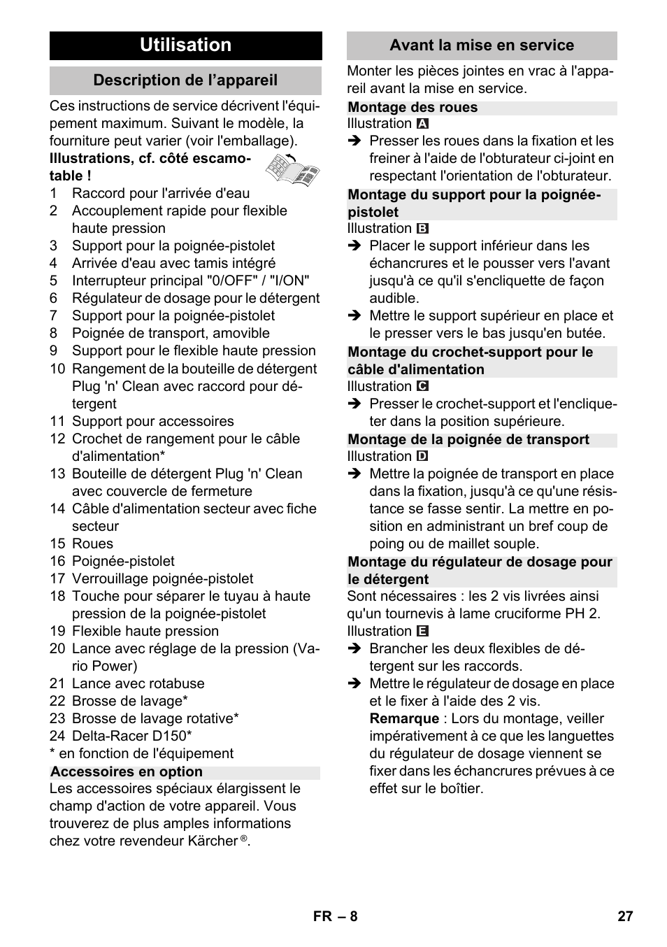 Utilisation, Description de l’appareil, Accessoires en option | Avant la mise en service, Montage des roues, Montage du support pour la poignée- pistolet, Montage de la poignée de transport, Montage du régulateur de dosage pour le détergent | Karcher K 4-600 User Manual | Page 27 / 262