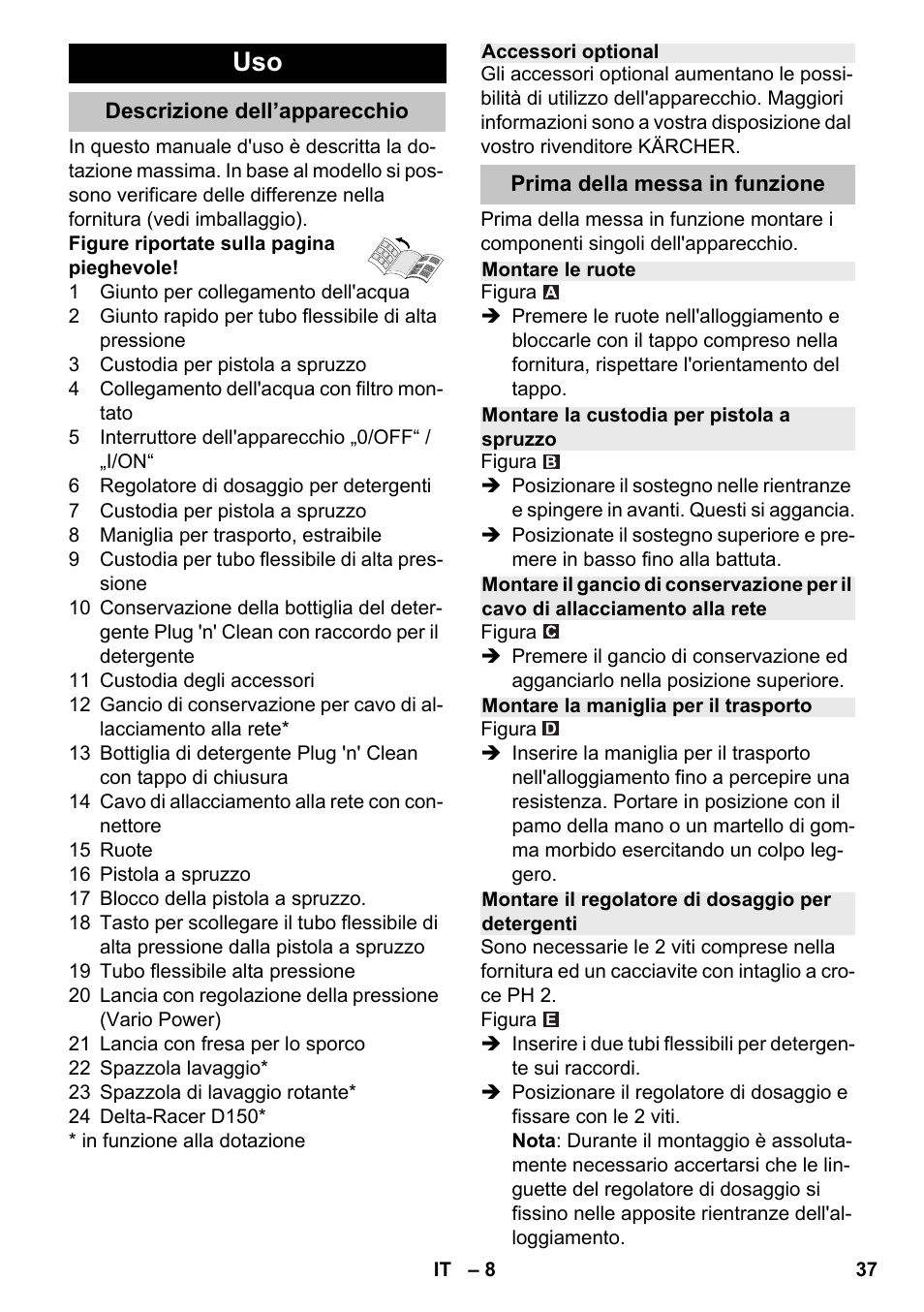 Descrizione dell’apparecchio, Accessori optional, Prima della messa in funzione | Montare le ruote, Montare la custodia per pistola a spruzzo, Montare la maniglia per il trasporto, Montare il regolatore di dosaggio per detergenti | Karcher K 4-600 User Manual | Page 37 / 262