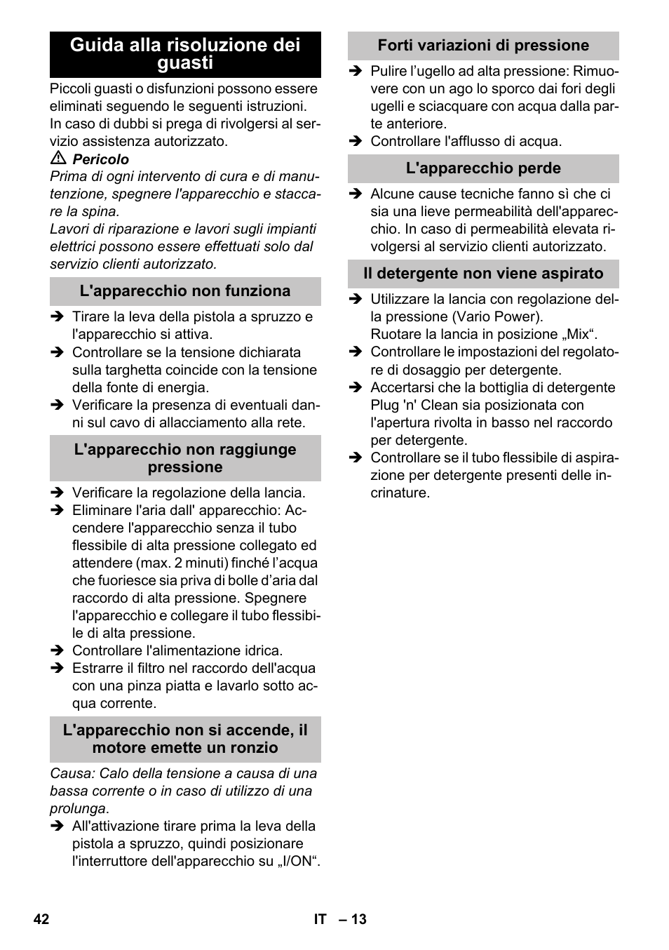 Guida alla risoluzione dei guasti, L'apparecchio non funziona, L'apparecchio non raggiunge pressione | Forti variazioni di pressione, L'apparecchio perde, Il detergente non viene aspirato | Karcher K 4-600 User Manual | Page 42 / 262