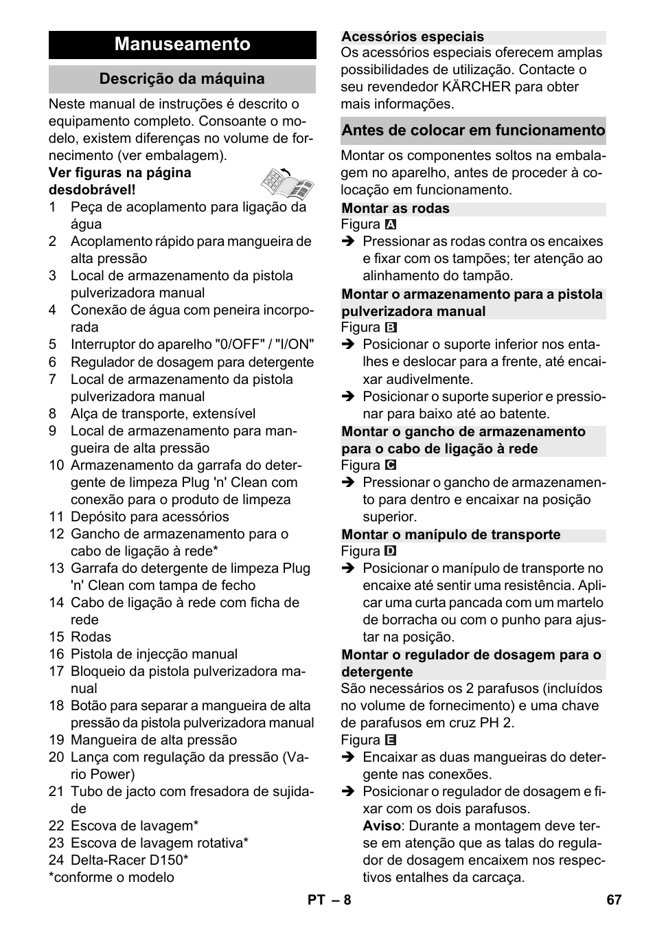 Manuseamento, Descrição da máquina, Acessórios especiais | Antes de colocar em funcionamento, Montar as rodas, Montar o manípulo de transporte, Montar o regulador de dosagem para o detergente | Karcher K 4-600 User Manual | Page 67 / 262