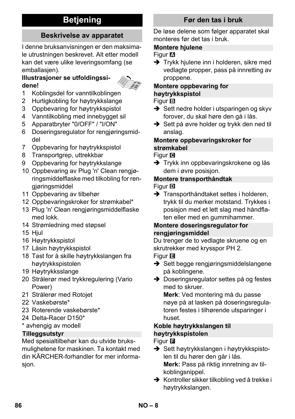 Betjening, Beskrivelse av apparatet, Tilleggsutstyr | Før den tas i bruk, Montere hjulene, Montere oppbevaring for høytrykkspistol, Montere oppbevaringskroker for strømkabel, Montere transporthåndtak, Montere doseringsregulator for rengjøringsmiddel, Koble høytrykkslangen til høytrykkspistolen | Karcher K 4-600 User Manual | Page 86 / 262