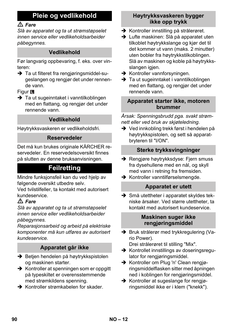 Pleie og vedlikehold, Vedlikehold, Reservedeler | Feilretting, Apparatet går ikke, Høytrykksvaskeren bygger ikke opp trykk, Apparatet starter ikke, motoren brummer, Sterke trykksvingninger, Apparatet er utett, Maskinen suger ikke rengjøringsmiddel | Karcher K 4-600 User Manual | Page 90 / 262