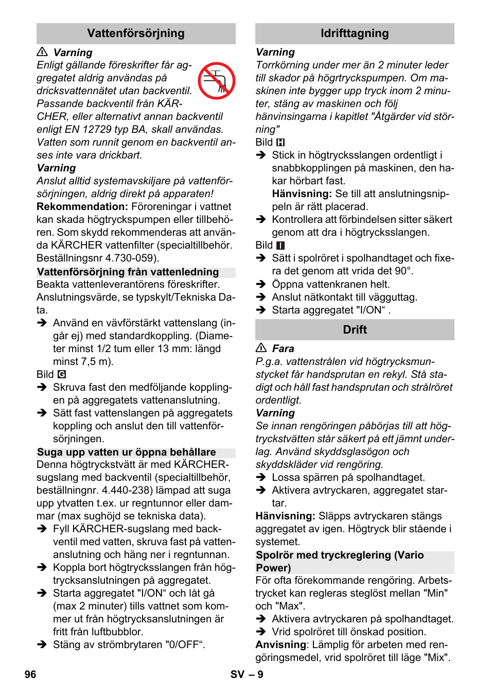 Vattenförsörjning, Vattenförsörjning från vattenledning, Suga upp vatten ur öppna behållare | Idrifttagning, Drift, Spolrör med tryckreglering (vario power) | Karcher K 4-600 User Manual | Page 96 / 262
