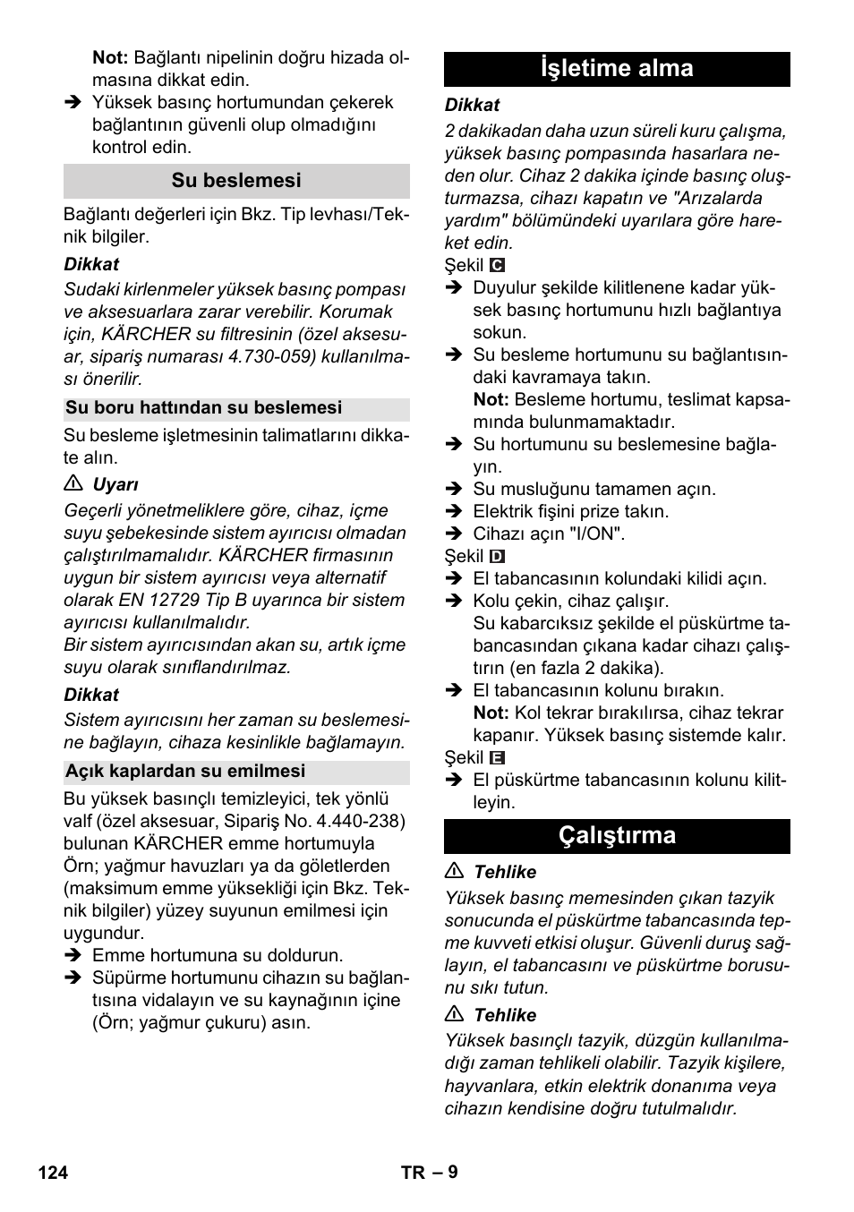Su beslemesi, Su boru hattından su beslemesi, Açık kaplardan su emilmesi | Işletime alma, Çalıştırma, Işletime alma çalıştırma | Karcher K 5 Compact User Manual | Page 124 / 278