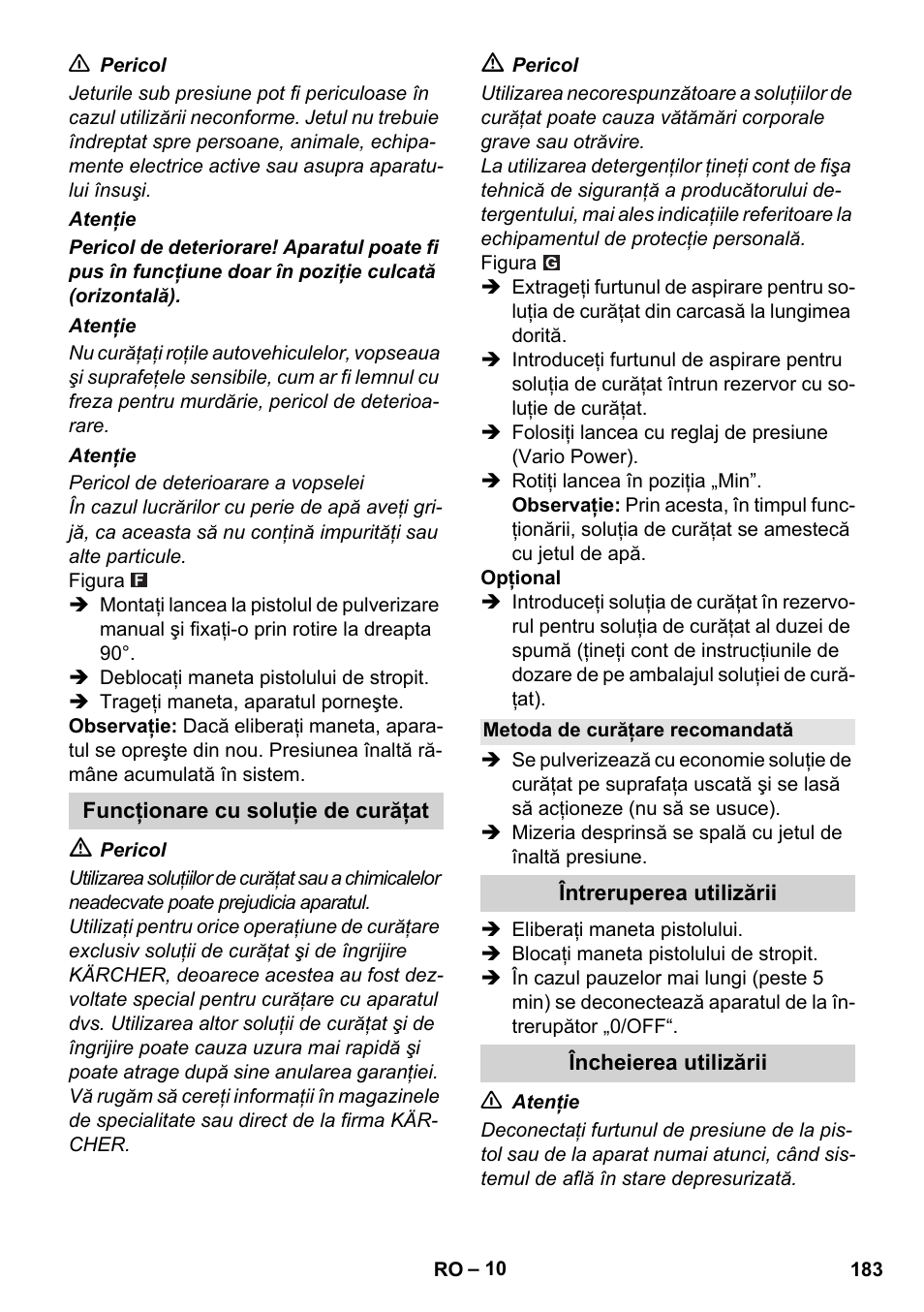 Funcţionare cu soluţie de curăţat, Metoda de curăţare recomandată, Întreruperea utilizării | Încheierea utilizării | Karcher K 5 Compact User Manual | Page 183 / 278