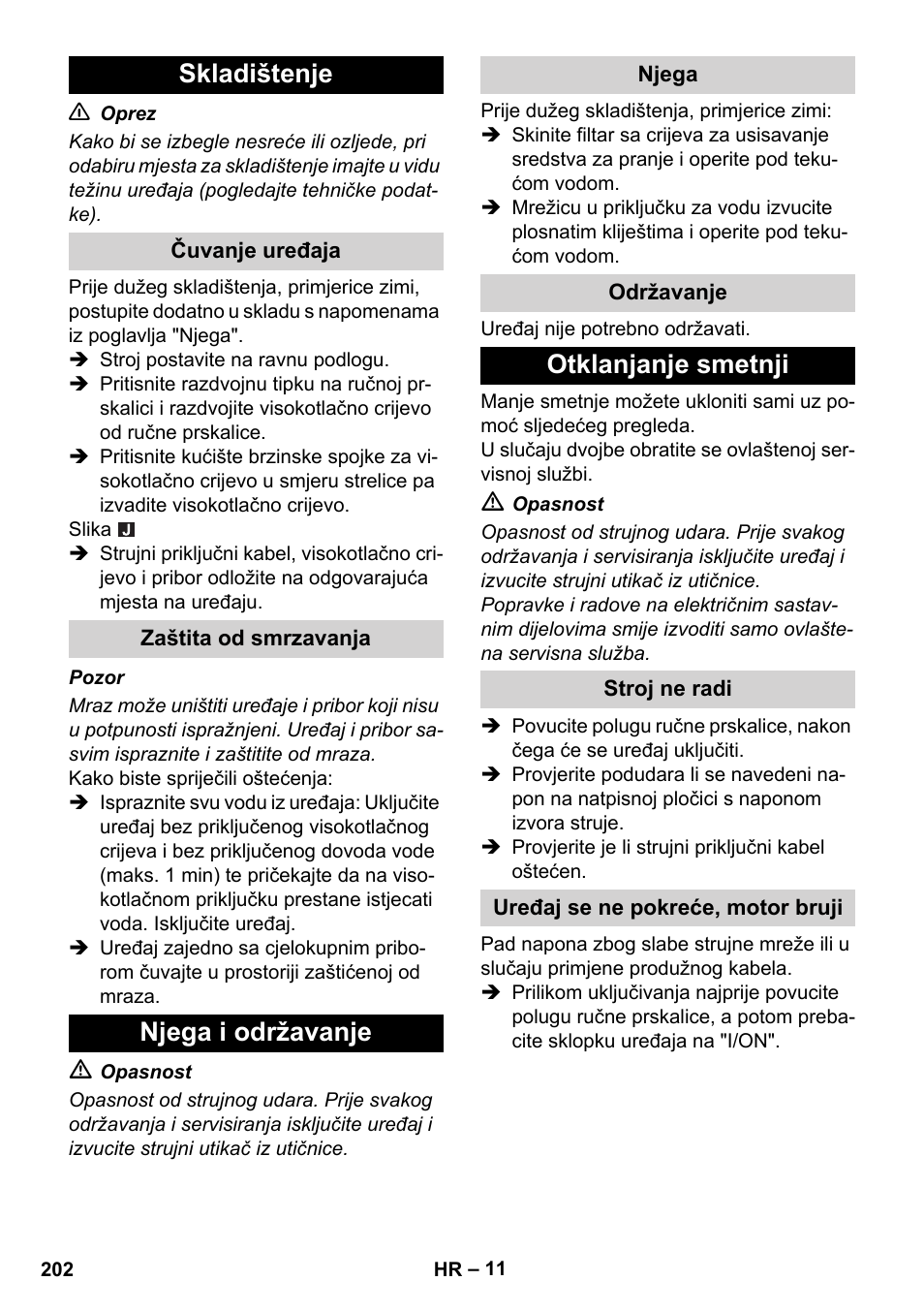 Skladištenje, Čuvanje uređaja, Zaštita od smrzavanja | Njega i održavanje, Njega, Održavanje, Otklanjanje smetnji, Stroj ne radi, Uređaj se ne pokreće, motor bruji | Karcher K 5 Compact User Manual | Page 202 / 278