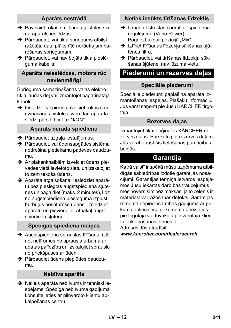 Aparāts nestrādā, Aparāts neieslēdzas, motors rūc nevienmērīgi, Aparāts nerada spiedienu | Spēcīgas spiediena maiņas, Neblīvs aparāts, Netiek iesūkts tīrīšanas līdzeklis, Piederumi un rezerves daļas, Speciālie piederumi, Rezerves daļas, Garantija | Karcher K 5 Compact User Manual | Page 241 / 278