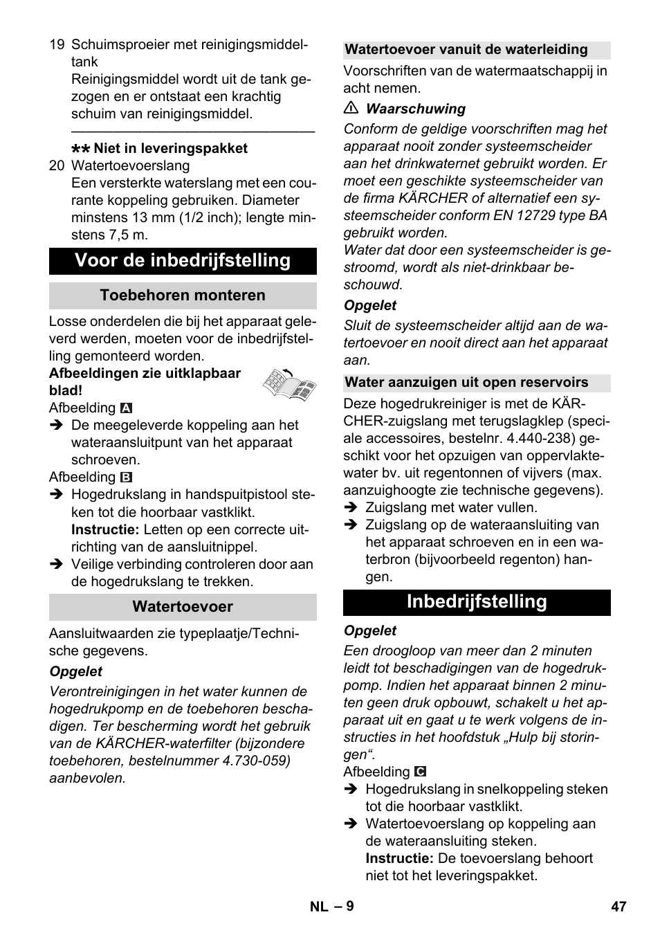 Voor de inbedrijfstelling, Toebehoren monteren, Watertoevoer | Watertoevoer vanuit de waterleiding, Water aanzuigen uit open reservoirs, Inbedrijfstelling | Karcher K 5 Compact User Manual | Page 47 / 278