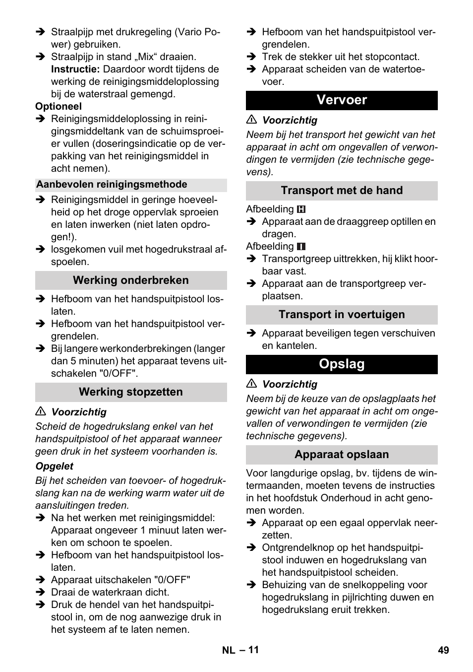 Aanbevolen reinigingsmethode, Werking onderbreken, Werking stopzetten | Vervoer, Transport met de hand, Transport in voertuigen, Opslag, Apparaat opslaan | Karcher K 5 Compact User Manual | Page 49 / 278