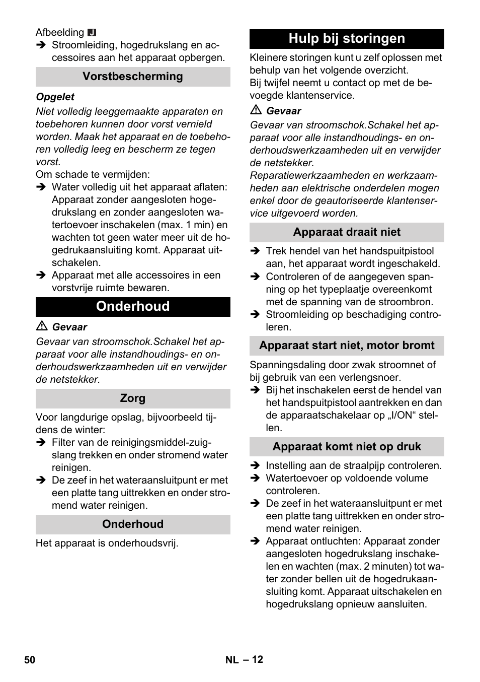 Vorstbescherming, Onderhoud, Zorg | Hulp bij storingen, Apparaat draait niet, Apparaat start niet, motor bromt, Apparaat komt niet op druk | Karcher K 5 Compact User Manual | Page 50 / 278