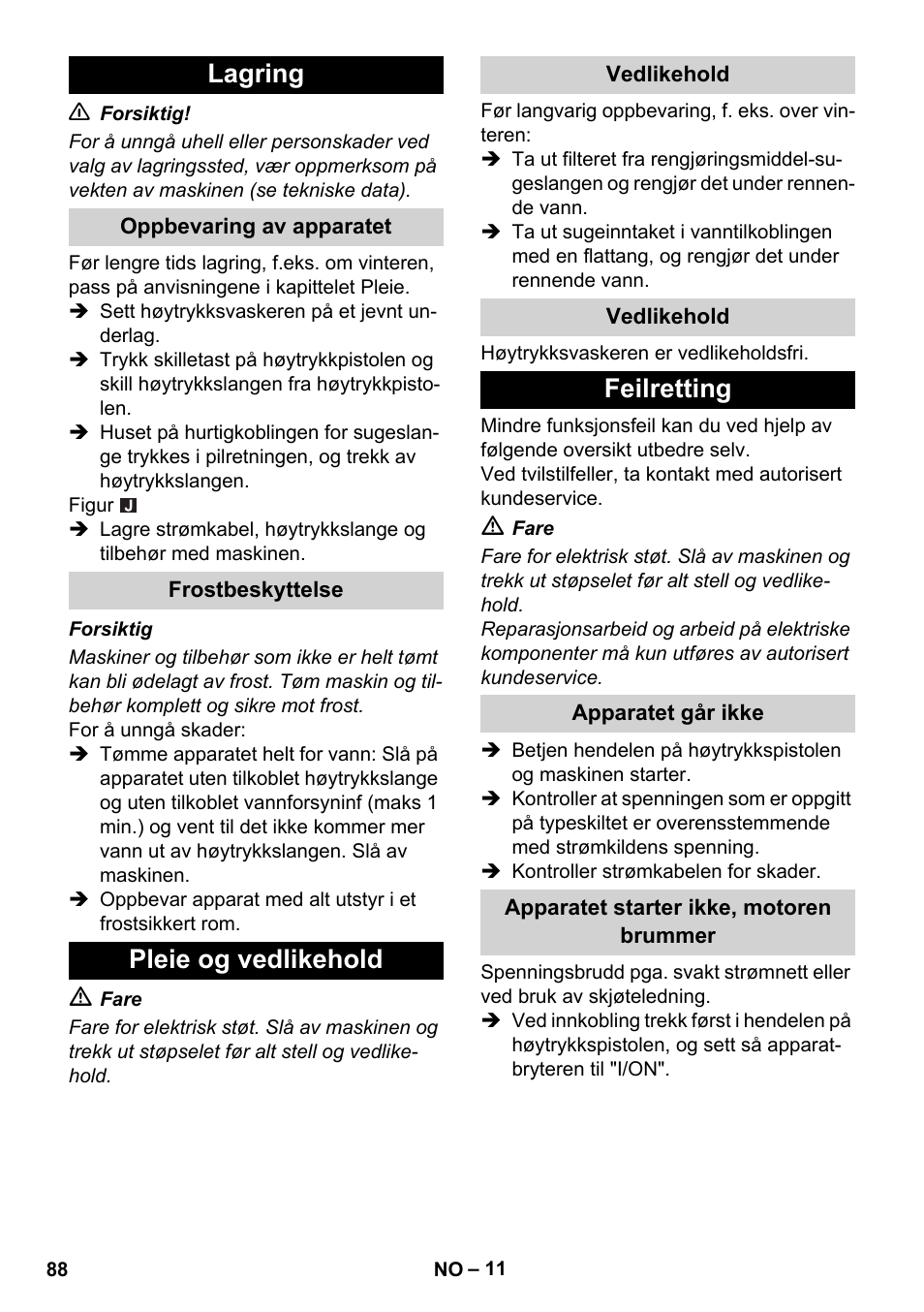 Lagring, Oppbevaring av apparatet, Frostbeskyttelse | Pleie og vedlikehold, Vedlikehold, Feilretting, Apparatet går ikke, Apparatet starter ikke, motoren brummer | Karcher K 5 Compact User Manual | Page 88 / 278