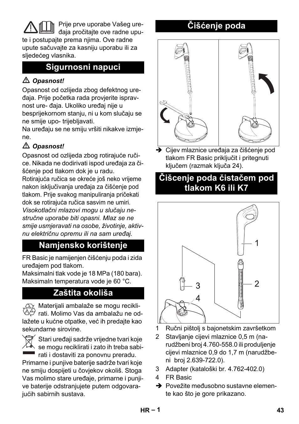 Hrvatski, Sigurnosni napuci, Namjensko korištenje | Zaštita okoliša, Čišćenje poda, Čišcenje poda čistačem pod tlakom k6 ili k7 | Karcher HD 5-15 C + FR User Manual | Page 43 / 60