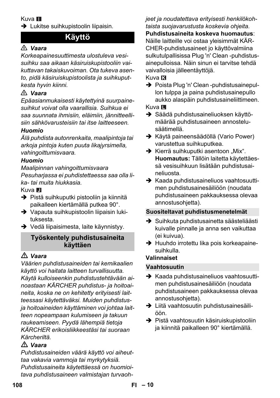 Käyttö, Työskentely puhdistusaineita käyttäen, Suositeltavat puhdistusmenetelmät | Vaahtosuutin | Karcher K 5 Classic User Manual | Page 108 / 286