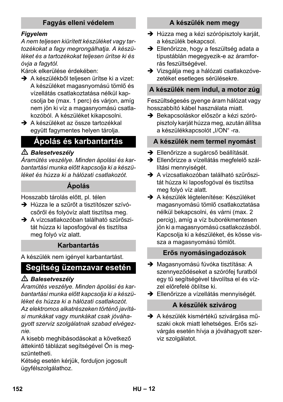 Fagyás elleni védelem, Ápolás és karbantartás, Ápolás | Karbantartás, Segítség üzemzavar esetén, A készülék nem megy, A készülék nem indul, a motor zúg, A készülék nem termel nyomást, Erős nyomásingadozások, A készülék szivárog | Karcher K 5 Classic User Manual | Page 152 / 286