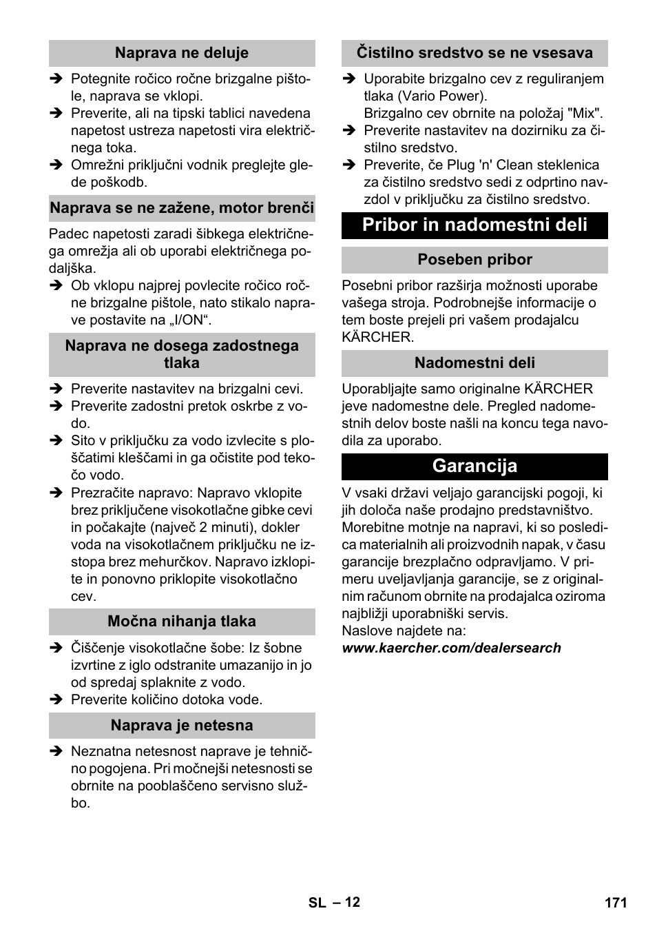 Naprava ne deluje, Naprava se ne zažene, motor brenči, Naprava ne dosega zadostnega tlaka | Močna nihanja tlaka, Naprava je netesna, Čistilno sredstvo se ne vsesava, Pribor in nadomestni deli, Poseben pribor, Nadomestni deli, Garancija | Karcher K 5 Classic User Manual | Page 171 / 286