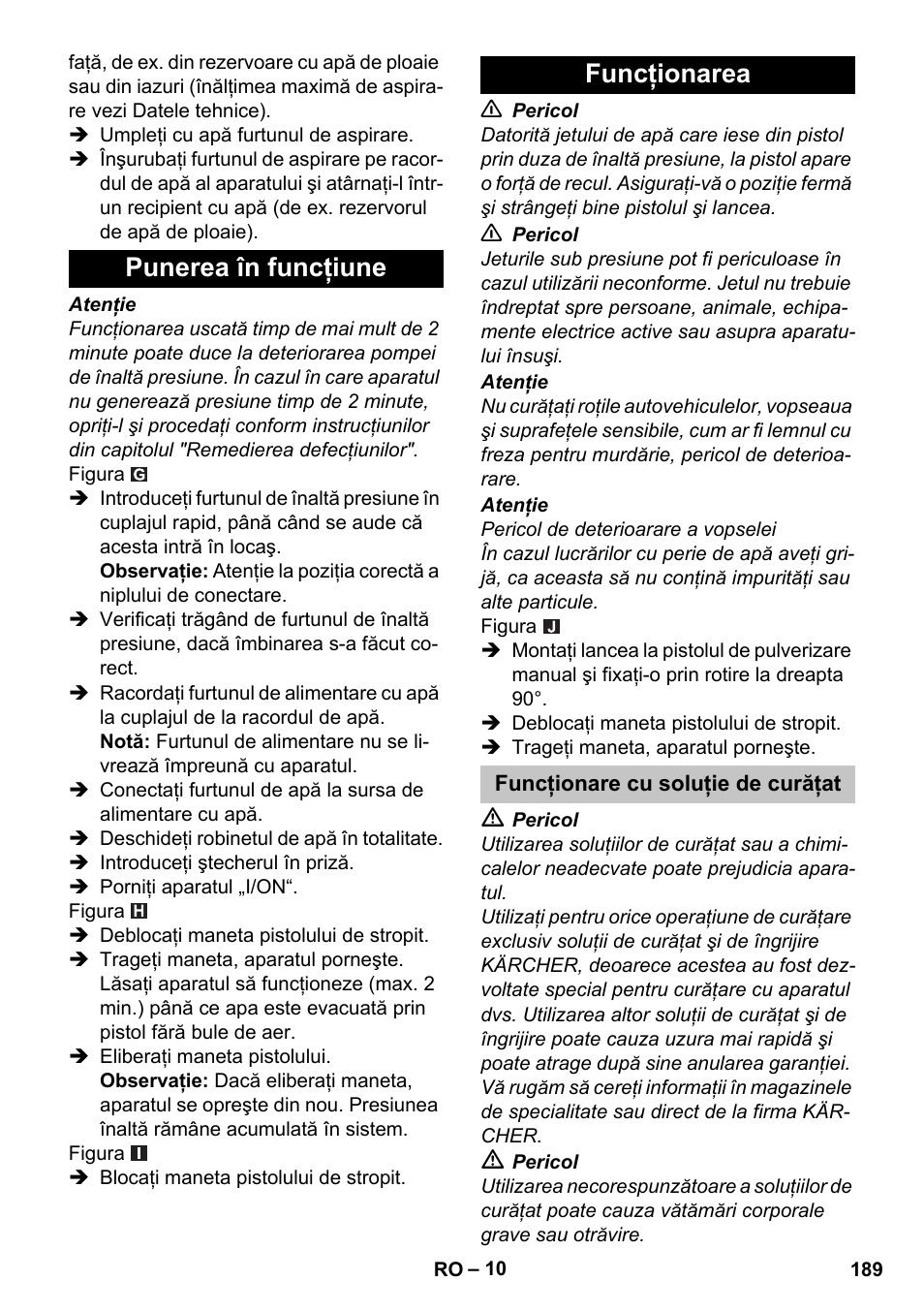 Punerea în funcţiune, Funcţionarea, Funcţionare cu soluţie de curăţat | Punerea în funcţiune funcţionarea | Karcher K 5 Classic User Manual | Page 189 / 286