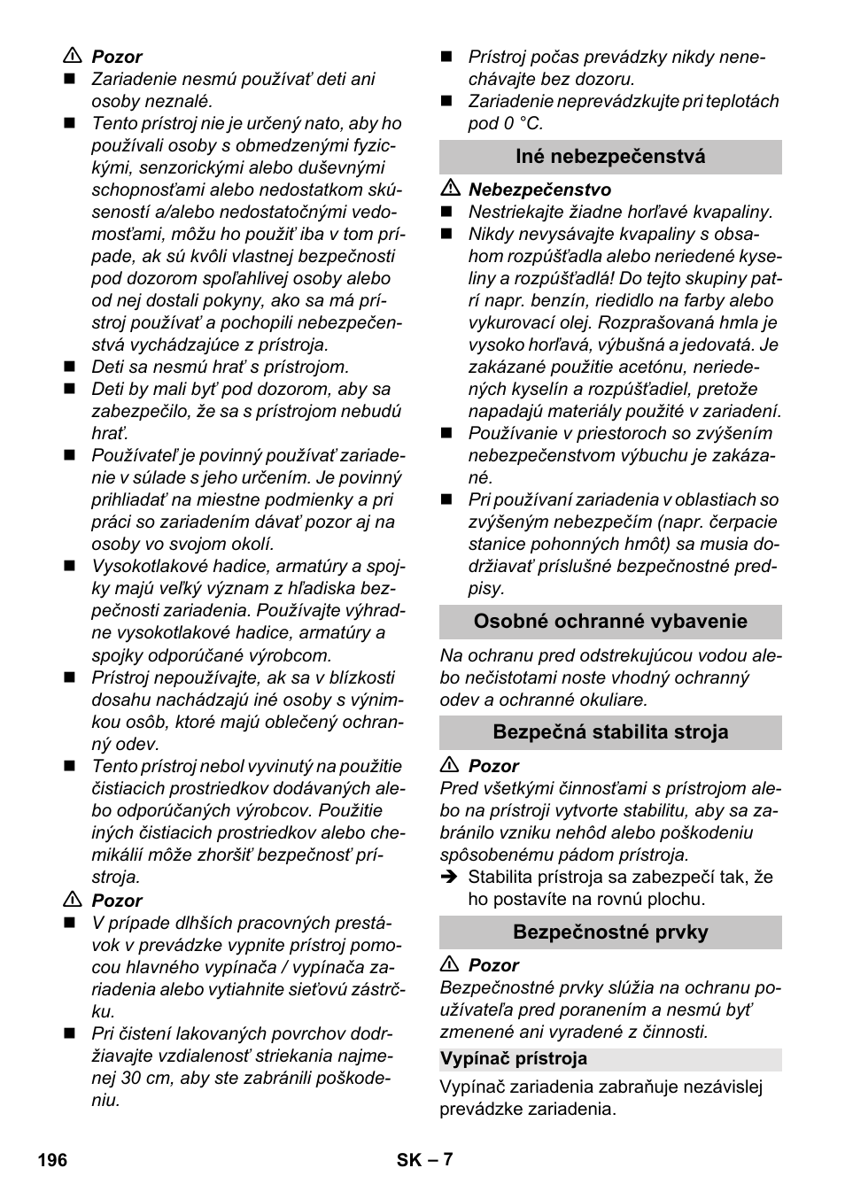 Iné nebezpečenstvá, Osobné ochranné vybavenie, Bezpečná stabilita stroja | Bezpečnostné prvky, Vypínač prístroja | Karcher K 5 Classic User Manual | Page 196 / 286