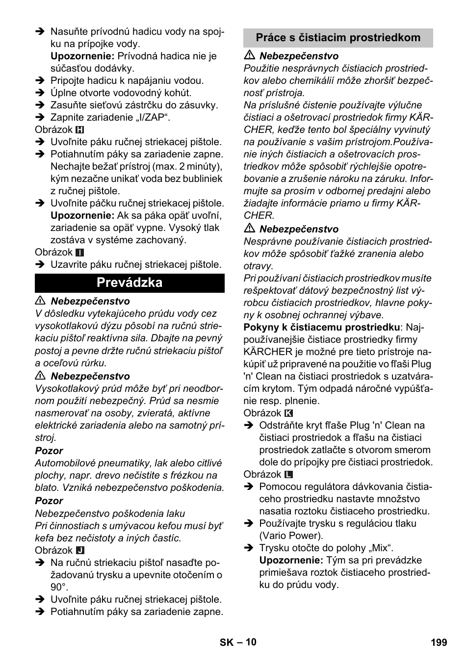 Prevádzka, Práce s čistiacim prostriedkom | Karcher K 5 Classic User Manual | Page 199 / 286