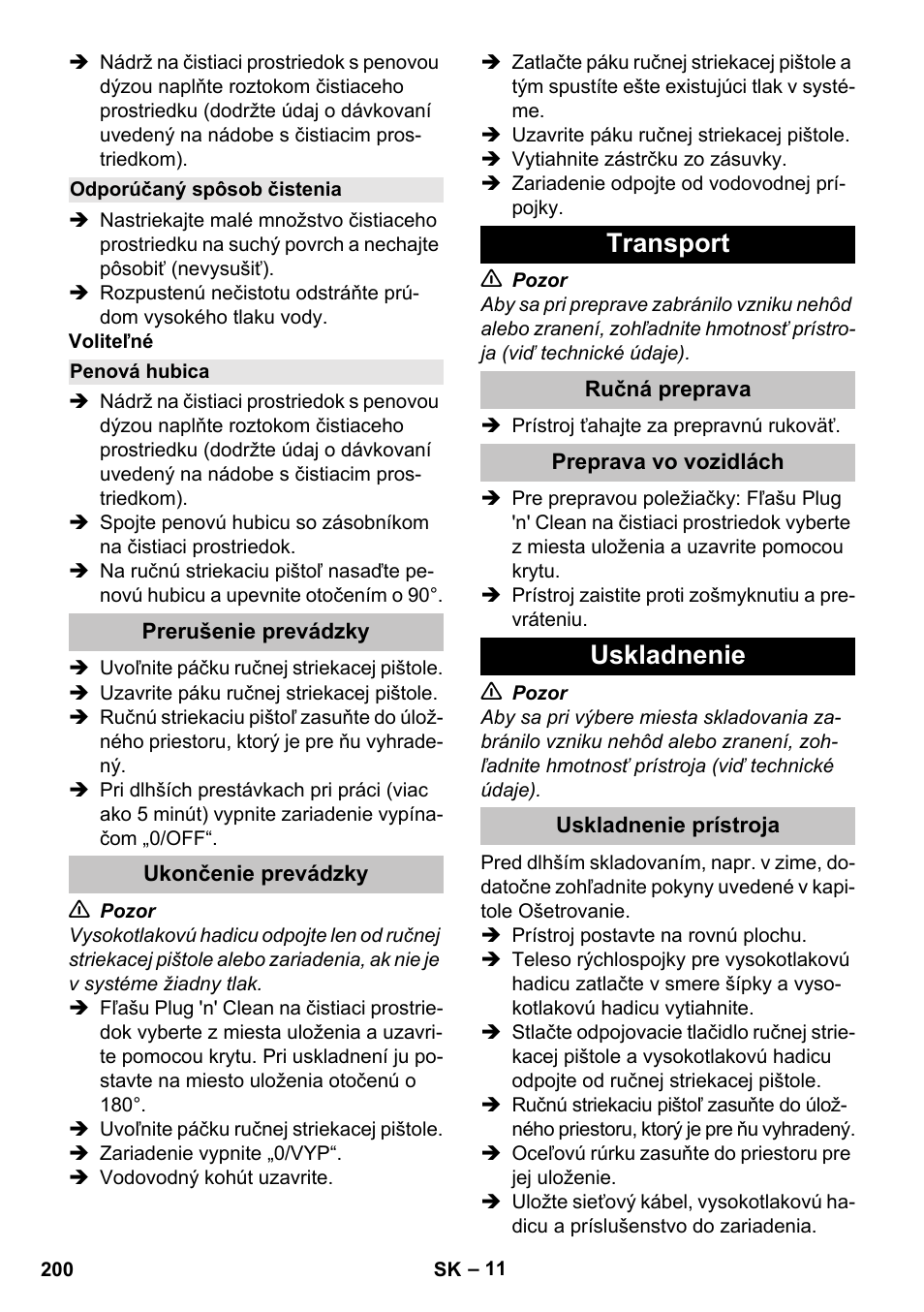 Odporúčaný spôsob čistenia, Penová hubica, Prerušenie prevádzky | Ukončenie prevádzky, Transport, Ručná preprava, Preprava vo vozidlách, Uskladnenie, Uskladnenie prístroja | Karcher K 5 Classic User Manual | Page 200 / 286