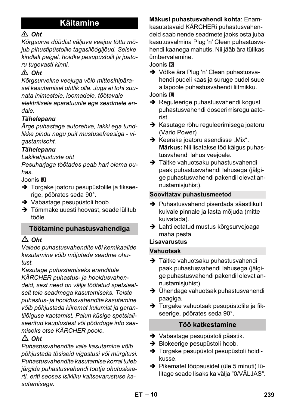 Käitamine, Töötamine puhastusvahendiga, Soovitatav puhastusmeetod | Vahuotsak, Töö katkestamine | Karcher K 5 Classic User Manual | Page 239 / 286