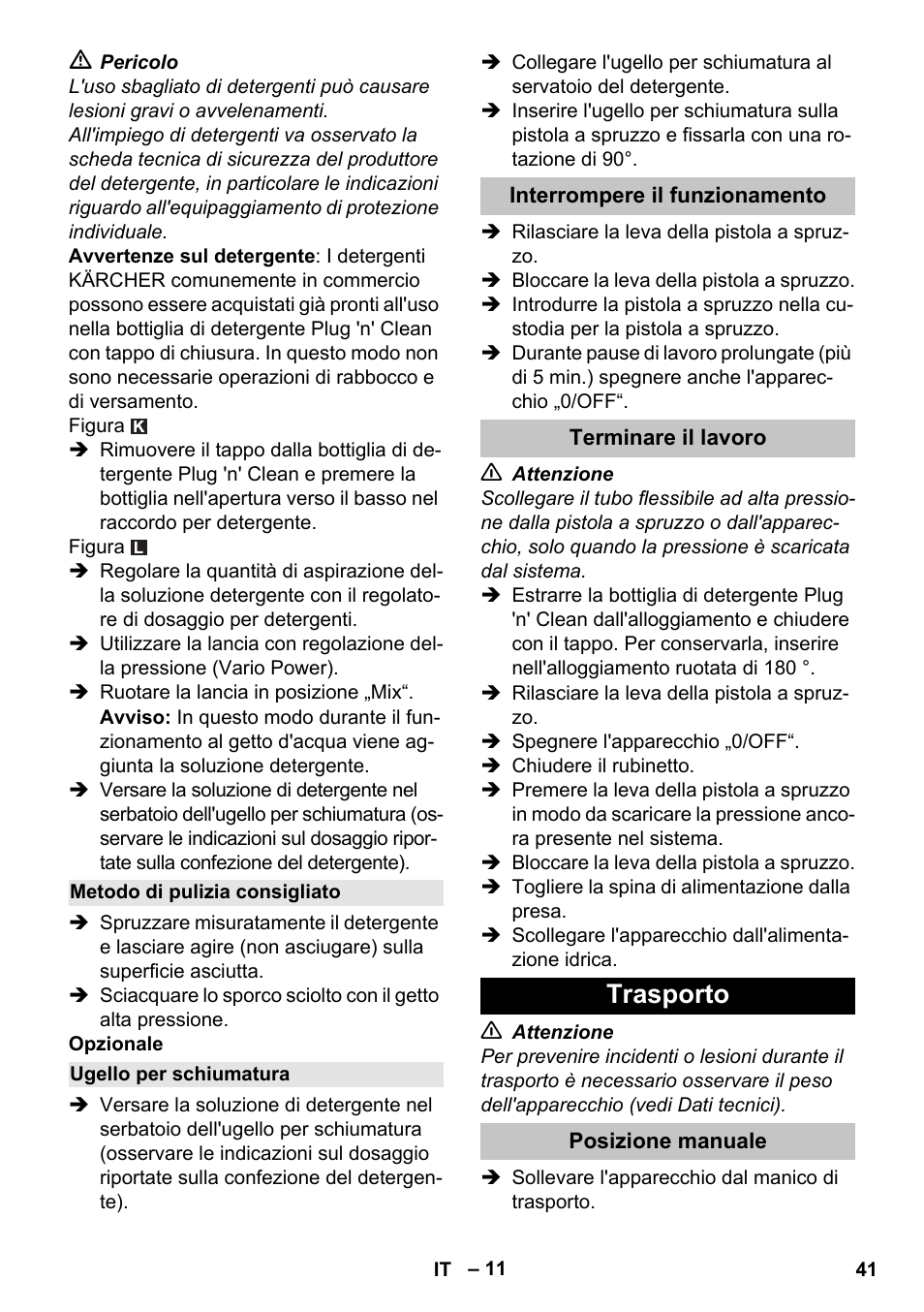 Metodo di pulizia consigliato, Ugello per schiumatura, Interrompere il funzionamento | Terminare il lavoro, Trasporto, Posizione manuale | Karcher K 5 Classic User Manual | Page 41 / 286