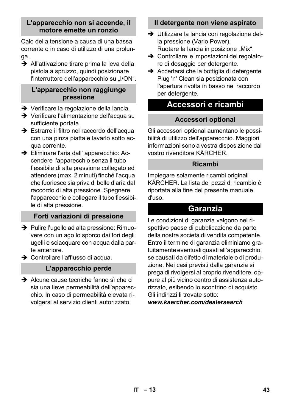 L'apparecchio non raggiunge pressione, Forti variazioni di pressione, L'apparecchio perde | Il detergente non viene aspirato, Accessori e ricambi, Accessori optional, Ricambi, Garanzia | Karcher K 5 Classic User Manual | Page 43 / 286