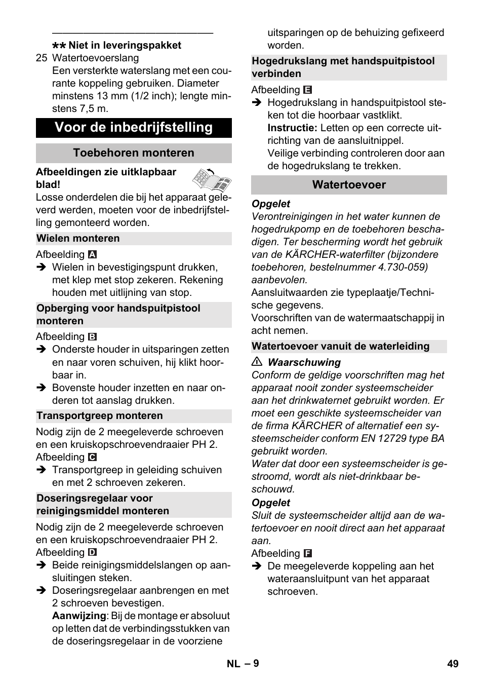 Voor de inbedrijfstelling, Toebehoren monteren, Wielen monteren | Opberging voor handspuitpistool monteren, Transportgreep monteren, Doseringsregelaar voor reinigingsmiddel monteren, Hogedrukslang met handspuitpistool verbinden, Watertoevoer, Watertoevoer vanuit de waterleiding | Karcher K 5 Classic User Manual | Page 49 / 286