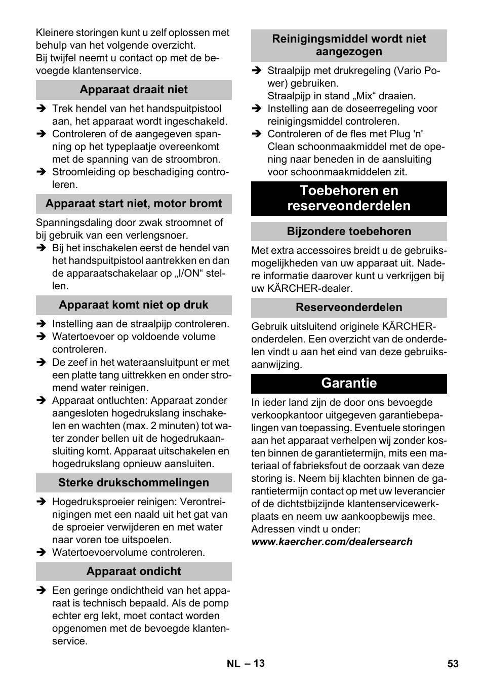 Apparaat draait niet, Apparaat start niet, motor bromt, Apparaat komt niet op druk | Sterke drukschommelingen, Apparaat ondicht, Reinigingsmiddel wordt niet aangezogen, Toebehoren en reserveonderdelen, Bijzondere toebehoren, Reserveonderdelen, Garantie | Karcher K 5 Classic User Manual | Page 53 / 286