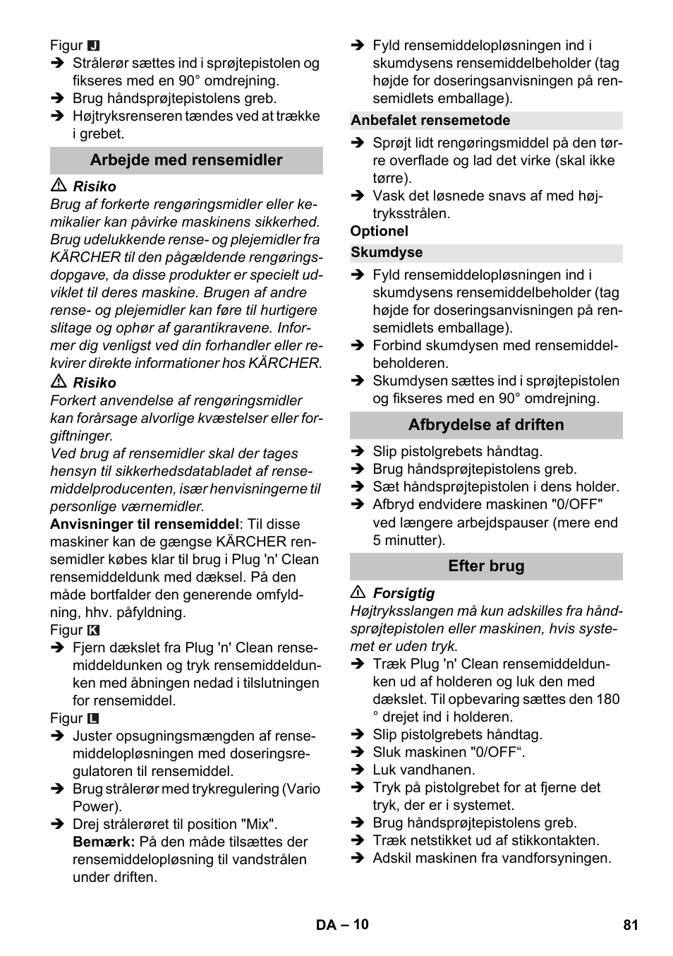 Arbejde med rensemidler, Anbefalet rensemetode, Skumdyse | Afbrydelse af driften, Efter brug | Karcher K 5 Classic User Manual | Page 81 / 286