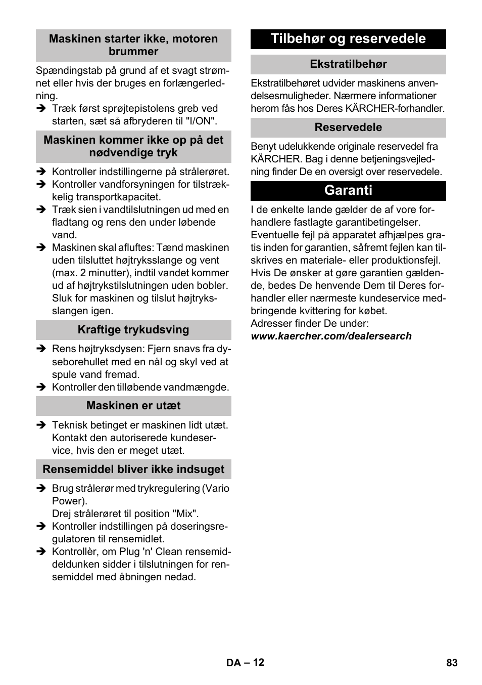 Maskinen starter ikke, motoren brummer, Maskinen kommer ikke op på det nødvendige tryk, Kraftige trykudsving | Maskinen er utæt, Rensemiddel bliver ikke indsuget, Tilbehør og reservedele, Ekstratilbehør, Reservedele, Garanti | Karcher K 5 Classic User Manual | Page 83 / 286